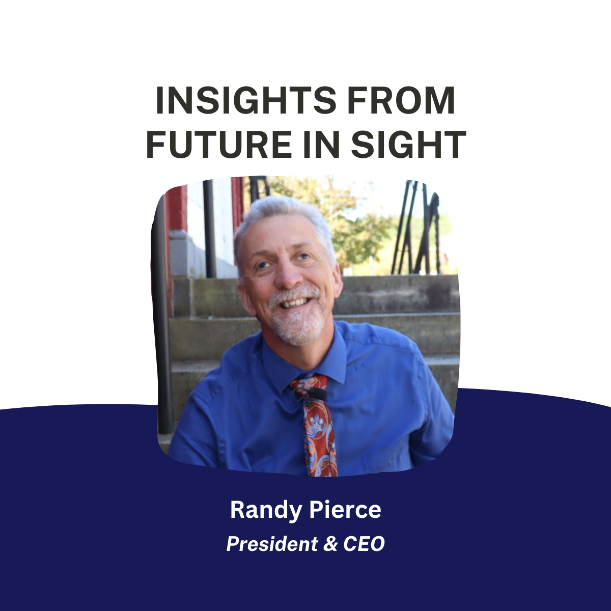 Randy Pierce - Insights from Future In Sight