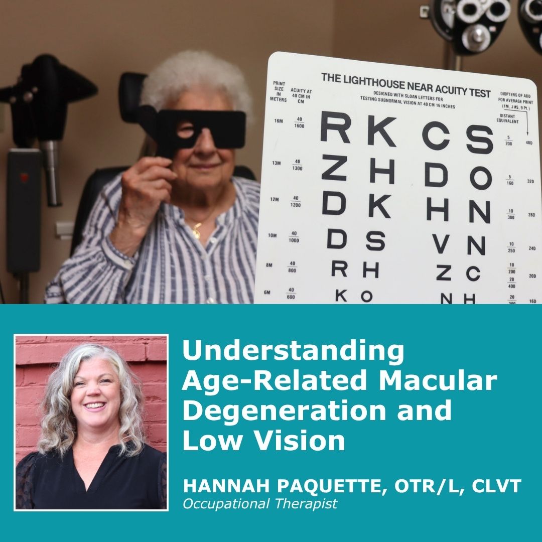 Understanding Age-Related Macular Degeneration and Low Vision by Hannah Paquette.