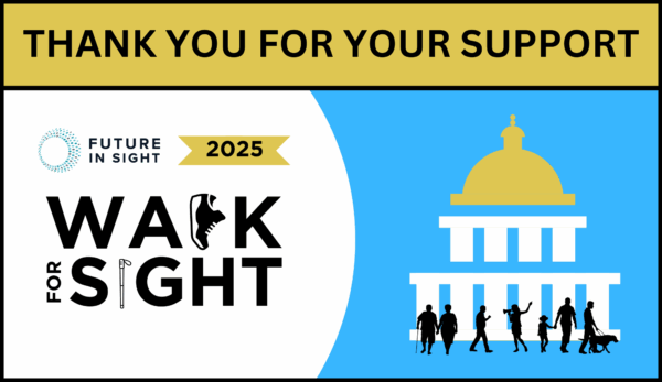 Text states: Thank you for your support! With the 2025 Walk For Sight logo below it and an illustration of the State House on the right.