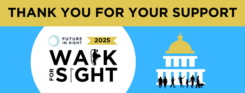 Text states: Thank you for your support! With the 2025 Walk For Sight logo below it and an illustration of the State House on the right.