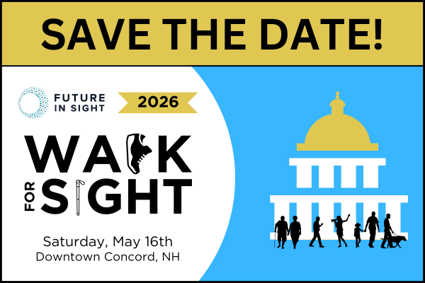 Save the date for the 2026 Walk For Sight on Saturday, May 16th in Downtown Concord, NH!