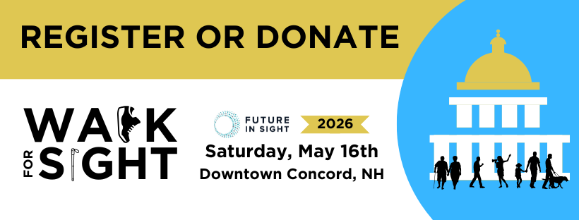 Register or donate to the 2026 Walk For Sight, taking place Saturday, March 16th in Downtown Concord, NH.
