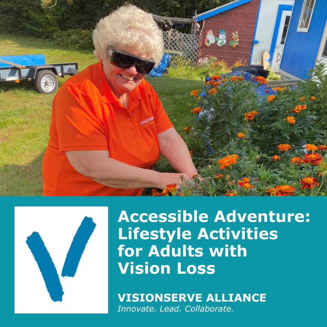 Accessible Adventure: Lifestyle Activities for Adults with Vision Loss.