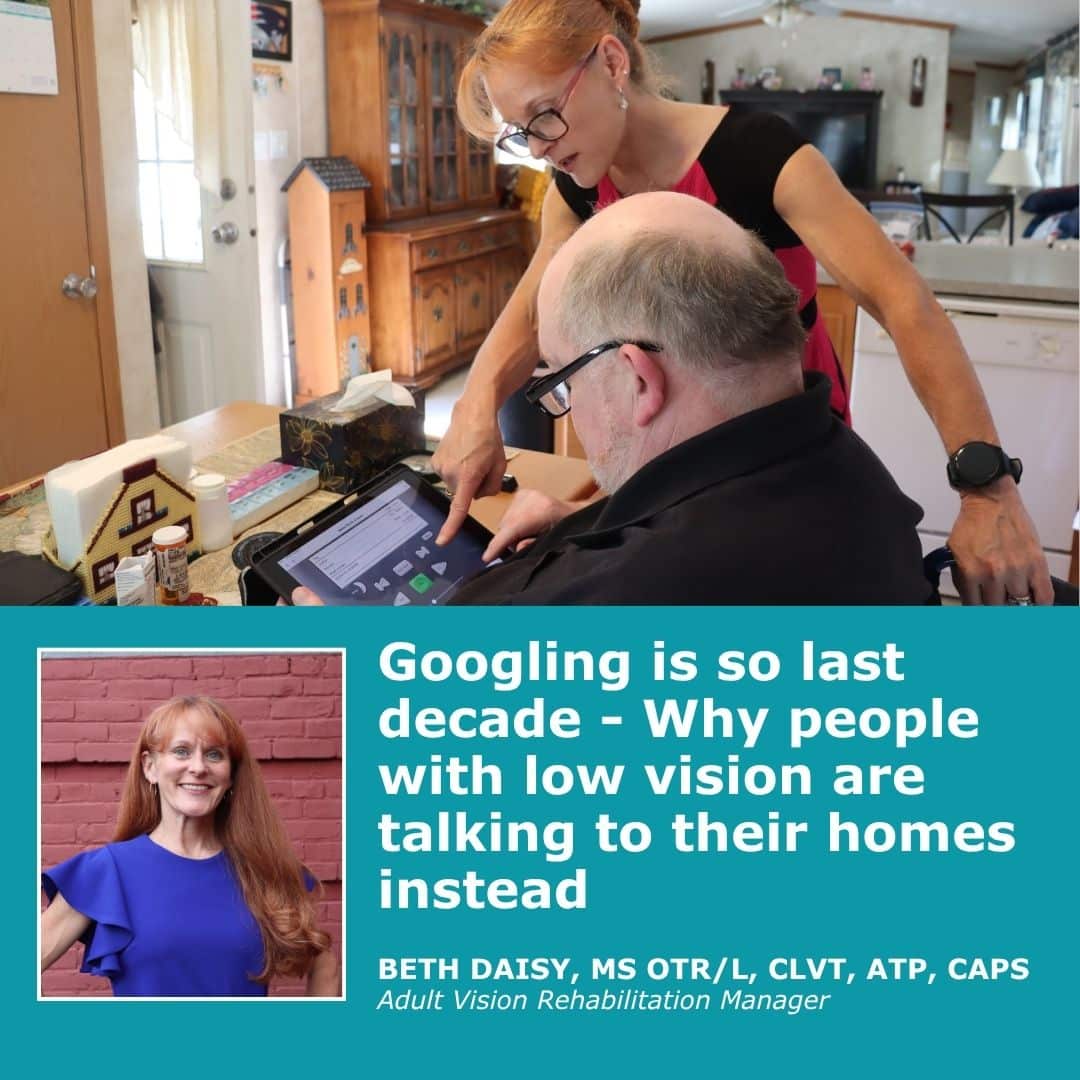 Googling is so last decade - Why people with low vision are talking to their homes instead by Beth Daisy.